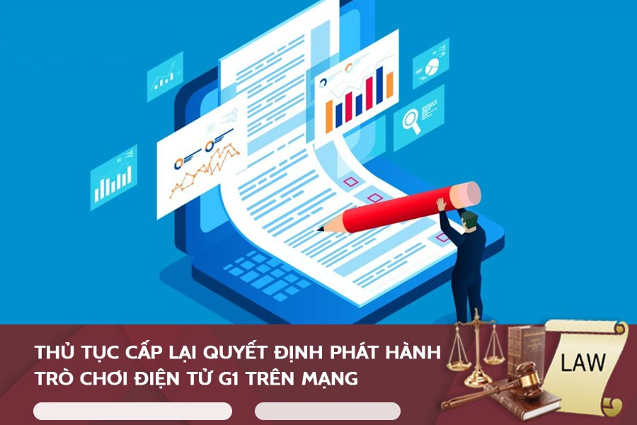 Thủ tục cấp lại Quyết định phát hành trò chơi điện tử G1 trên mạng